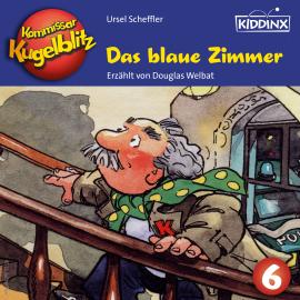Hörbuch Das blaue Zimmer - Kommissar Kugelblitz, Folge 6 (Ungekürzt)  - Autor Ursel Scheffler   - gelesen von Douglas Welbat