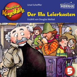 Hörbuch Der lila Leierkasten - Kommissar Kugelblitz, Folge 5 (Ungekürzt)  - Autor Ursel Scheffler   - gelesen von Douglas Welbat