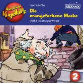 Die orangefarbene Maske - Kommissar Kugelblitz, Folge 2 (Ungekürzt)