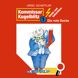 Hörbuch Die rote Socke (Kommissar Kugelblitz 1)  - Autor Ursel Scheffler   - gelesen von Schauspielergruppe
