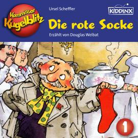 Hörbuch Die rote Socke - Kommissar Kugelblitz, Folge 1 (Ungekürzt)  - Autor Ursel Scheffler   - gelesen von Douglas Welbat