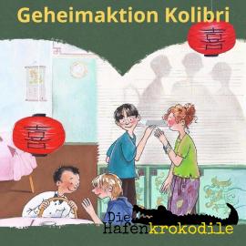 Hörbuch Geheimaktion Kolibri - Die Hafenkrokodile, Folge 2 (Ungekürzt)  - Autor Ursel Scheffler   - gelesen von Bodo Henkel