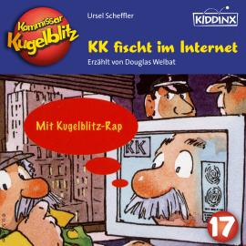 Hörbuch KK fischt im Internet - Kommissar Kugelblitz, Folge 17 (Ungekürzt)  - Autor Ursel Scheffler   - gelesen von Douglas Welbat