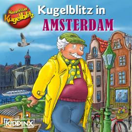 Hörbuch Kommissar Kugelblitz in Amsterdam (Ungekürzt)  - Autor Ursel Scheffler   - gelesen von Bodo Henkel