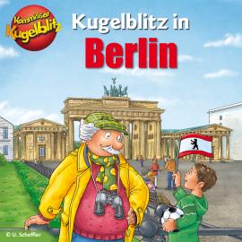 Hörbuch Kommissar Kugelblitz in Berlin (Ungekürzt)  - Autor Ursel Scheffler   - gelesen von Bodo Henkel