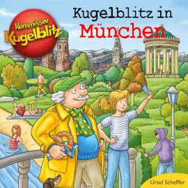 Hörbuch Kommissar Kugelblitz - Kugelblitz in München (Ungekürzt)  - Autor Ursel Scheffler   - gelesen von Bodo Henkel
