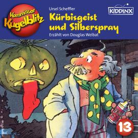 Hörbuch Kürbisgeist und Silberspray - Kommissar Kugelblitz, Folge 13 (Ungekürzt)  - Autor Ursel Scheffler   - gelesen von Douglas Welbat