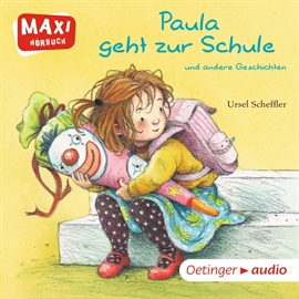 Hörbuch Paula geht zur Schule und andere Geschichten  - Autor Ursel Scheffler   - gelesen von Dagmar Dreke