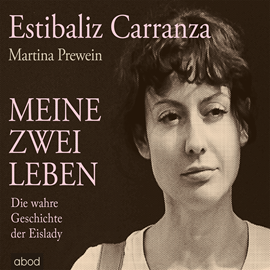 Hörbuch Meine zwei Leben  - Autor Estibaliz Carranza.   - gelesen von Ursula Berlinghof