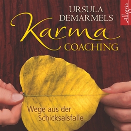 Hörbuch Karma-Coaching - Wege aus der Schicksalsfalle  - Autor Ursula Demarmels   - gelesen von Ursula Demarmels