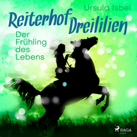 Hörbuch Der Frühling des Lebens - Reiterhof Dreililien 3 (Ungekürzt)  - Autor Ursula Isbel   - gelesen von Irina Salkow
