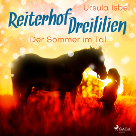 Hörbuch Der Sommer im Tal - Reiterhof Dreililien 4 (Ungekürzt)  - Autor Ursula Isbel   - gelesen von Irina Salkow