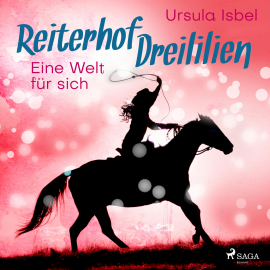 Hörbuch Eine Welt für sich - Reiterhof Dreililien 6 (Ungekürzt)  - Autor Ursula Isbel   - gelesen von Irina Salkow