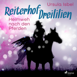Hörbuch Heimweh nach den Pferden - Reiterhof Dreililien 7 (Ungekürzt)  - Autor Ursula Isbel   - gelesen von Irina Salkow