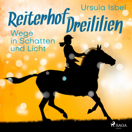 Hörbuch Wege in Schatten und Licht - Reiterhof Dreililien 10 (Ungekürzt)  - Autor Ursula Isbel   - gelesen von Irina Salkow