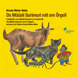 Hörbuch Ds Müüsli Surimuri mit em Örgeli  - Autor Ursula Meier-Nobs   - gelesen von Ursula Meier-Nobs