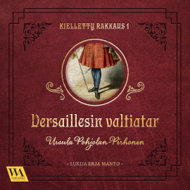 Hörbuch Versaillesin valtiatar  - Autor Ursula Pohjolan-Pirhonen   - gelesen von Erja Manto