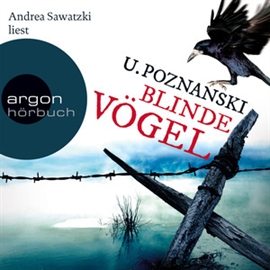 Hörbuch Blinde Vögel  - Autor Ursula Poznanski   - gelesen von Andrea Sawatzki