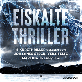 Hörbuch Eiskalte Thriller  - Autor Ursula Poznanski   - gelesen von Schauspielergruppe
