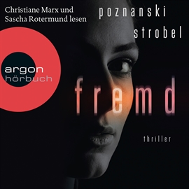 Hörbuch Fremd  - Autor Ursula Poznanski;Arno Strobel   - gelesen von Schauspielergruppe