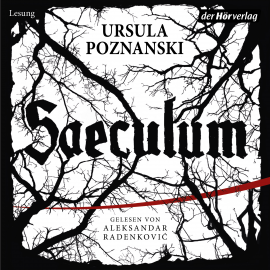 Hörbuch Saeculum  - Autor Ursula Poznanski   - gelesen von Aleksandar Radenkovic