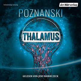 Hörbuch Thalamus  - Autor Ursula Poznanski   - gelesen von Jens Wawrczeck