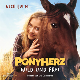 Hörbuch Ponyherz 1: Wild und frei. Das Hörbuch zum Film  - Autor Usch Luhn   - gelesen von Uta Dänekamp