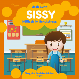 Hörbuch Sissy, das Teufelsmädchen, Folge 2: Sissy - höllisch im Schulstress (Ungekürzt)  - Autor Usch Luhn   - gelesen von Cathrin Bürger
