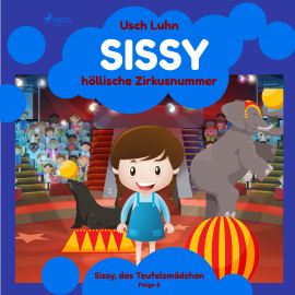 Hörbuch Sissy, das Teufelsmädchen, Folge 6: Sissys höllische Zirkusnummer (Ungekürzt)  - Autor Usch Luhn   - gelesen von Cathrin Bürger