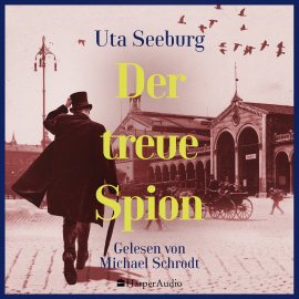 Hörbuch Der treue Spion (ungekürzt)  - Autor Uta Seeburg   - gelesen von Michael Schrodt
