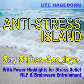 Hörbuch Anti-Stress Island: Say Stress Goodbye!  - Autor Ute Hagedorn   - gelesen von Ute Hagedorn