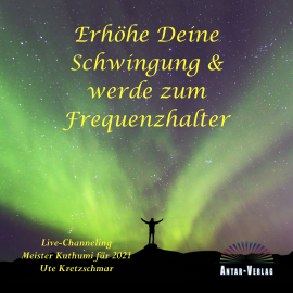 Hörbuch Erhöhe Deine Schwingung und werde zum Frequenzhalter  - Autor Ute Kretzschmar   - gelesen von Schauspielergruppe
