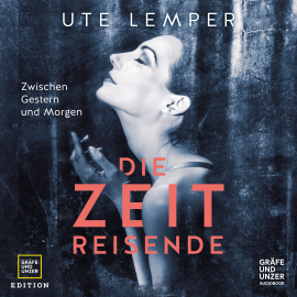 Hörbuch Die Zeitreisende  - Autor Ute Lemper   - gelesen von Schauspielergruppe