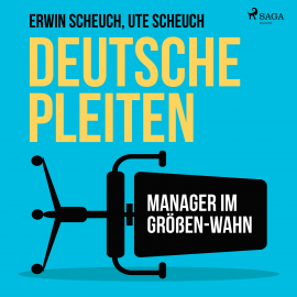 Hörbuch Deutsche Pleiten - Manager im Größen-Wahn (Ungekürzt)  - Autor Ute Scheuch   - gelesen von Knut Müller