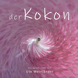 Hörbuch Der Kokon  - Autor Ute Weinländer   - gelesen von Ute Weinländer