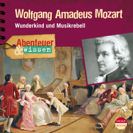 Hörbuch Abenteuer & Wissen: Wolfgang Amadeus Mozart  - Autor Ute Welteroth   - gelesen von Schauspielergruppe