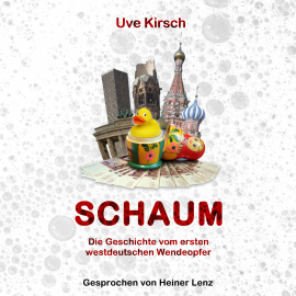 Hörbuch Schaum  - Autor Uve Kirsch   - gelesen von Heiner Lenz