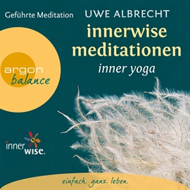 Hörbuch Innerwise Meditationen - Inner Yoga - Geführte Meditation  - Autor Uwe Albrecht   - gelesen von Uwe Albrecht