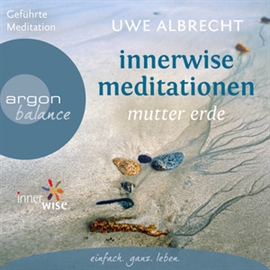 Hörbuch Innerwise Meditationen - Mutter Erde  - Autor Uwe Albrecht   - gelesen von Uwe Albrecht