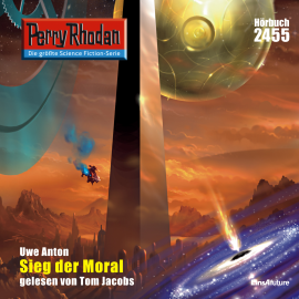 Hörbuch Perry Rhodan 2455: Sieg der Moral  - Autor Uwe Anton   - gelesen von Tom Jacobs