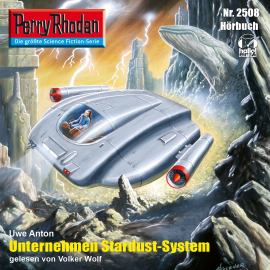 Hörbuch Perry Rhodan 2508: Unternehmen Stardust-System  - Autor Uwe Anton   - gelesen von Volker Wolf