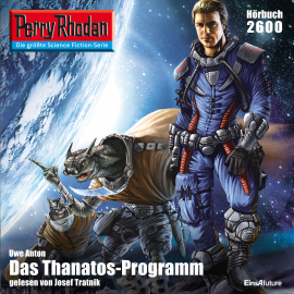 Hörbuch Perry Rhodan 2600: Das Thanatos-Programm - kostenlos  - Autor Uwe Anton   - gelesen von Josef Tratnik