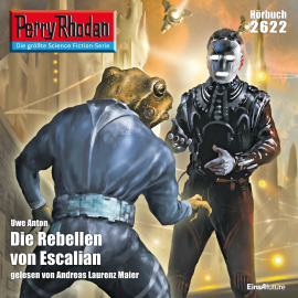 Hörbuch Perry Rhodan 2622: Die Rebellen von Escalian  - Autor Uwe Anton   - gelesen von Andreas Laurenz Maier