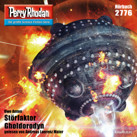 Hörbuch Perry Rhodan 2776: Störfaktor Gholdorodyn  - Autor Uwe Anton   - gelesen von Andreas Laurenz Maier