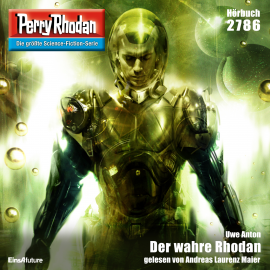 Hörbuch Perry Rhodan 2786: Der wahre Rhodan  - Autor Uwe Anton   - gelesen von Andreas Laurenz Maier