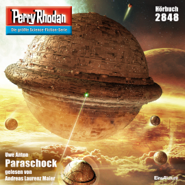 Hörbuch Perry Rhodan 2848: Paraschock  - Autor Uwe Anton   - gelesen von Andreas Laurenz Maier