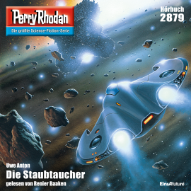 Hörbuch Perry Rhodan 2879: Die Staubtaucher  - Autor Uwe Anton   - gelesen von Renier Baaken