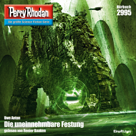 Hörbuch Perry Rhodan 2995: Die uneinnehmbare Festung  - Autor Uwe Anton   - gelesen von Renier Baaken