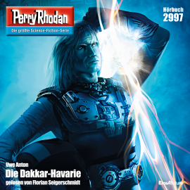 Hörbuch Perry Rhodan 2997:  Die Dakkar-Havarie  - Autor Uwe Anton   - gelesen von Florian Seigerschmidt