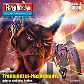 Hörbuch Perry Rhodan 3056: Transmitter-Hasardeure  - Autor Uwe Anton   - gelesen von Renier Baaken